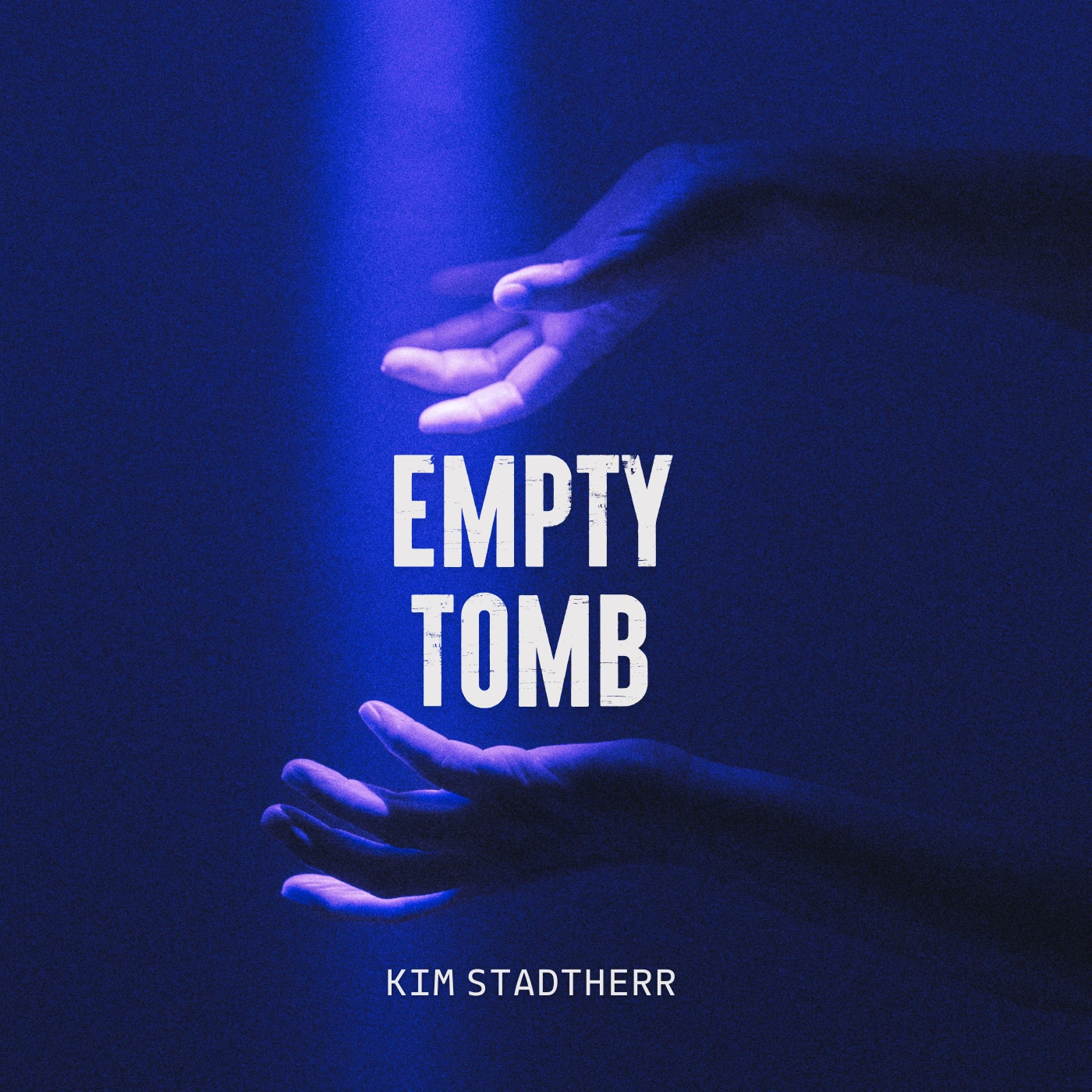 Empty Tomb - Kim Stadtherr